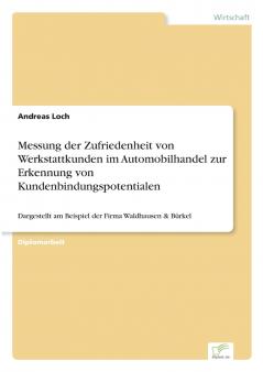 Messung der Zufriedenheit von Werkstattkunden im Automobilhandel zur Erkennung von Kundenbindungspotentialen