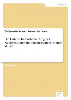 Die Unternehmensbewertung bei Neuemissionen im Börsensegment Neuer Markt