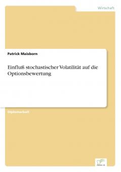 Einfluß stochastischer Volatilität auf die Optionsbewertung