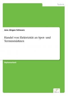 Handel von Elektrizität an Spot- und Terminmärkten
