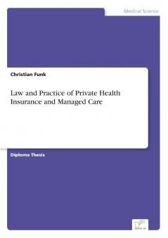 Law and Practice of Private Health Insurance and Managed Care