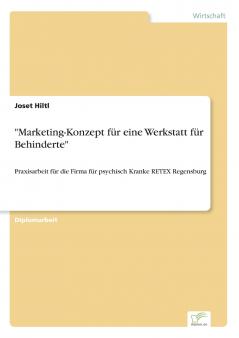 Marketing-Konzept für eine Werkstatt für Behinderte