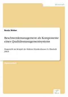 Beschwerdemanagement als Komponente eines Qualitätsmanagementsystems