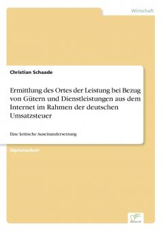 Ermittlung des Ortes der Leistung bei Bezug von Gütern und Dienstleistungen aus dem Internet im Rahmen der deutschen Umsatzsteuer