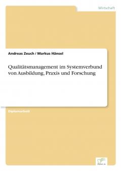 Qualitätsmanagement im Systemverbund von Ausbildung Praxis und Forschung