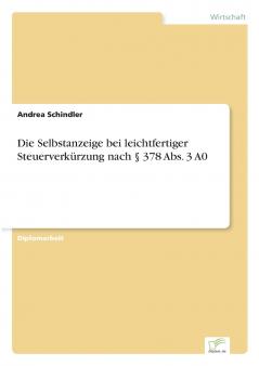 Die Selbstanzeige bei leichtfertiger Steuerverkürzung nach § 378 Abs. 3 A0