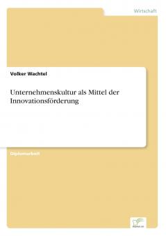 Unternehmenskultur als Mittel der Innovationsförderung