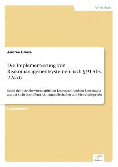 Die Implementierung von Risikomanagementsystemen nach § 91 Abs. 2 AktG