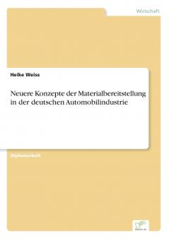Neuere Konzepte der Materialbereitstellung in der deutschen Automobilindustrie