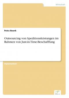 Outsourcing von Speditionsleistungen im Rahmen von Just-in-Time-Beschafffung