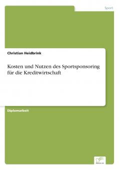 Kosten und Nutzen des Sportsponsoring für die Kreditwirtschaft