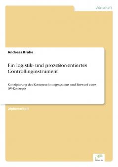 Ein logistik- und prozeßorientiertes Controllinginstrument