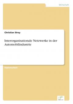 Interorganisationale Netzwerke in der Automobilindustrie