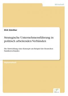 Strategische Unternehmensführung in politisch arbeitenden Verbänden