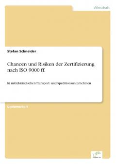 Chancen und Risiken der Zertifizierung nach ISO 9000 ff.
