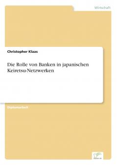 Die Rolle von Banken in japanischen Keiretsu-Netzwerken