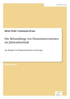 Die Behandlung von Finanzinnovationen im Jahresabschluß