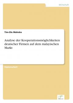 Analyse der Kooperationsmöglichkeiten deutscher Firmen auf dem malayischen Markt