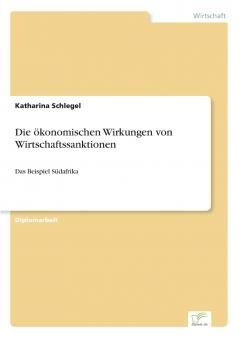 Die ökonomischen Wirkungen von Wirtschaftssanktionen