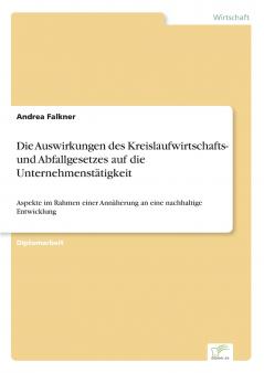 Die Auswirkungen des Kreislaufwirtschafts- und Abfallgesetzes auf die Unternehmenstätigkeit
