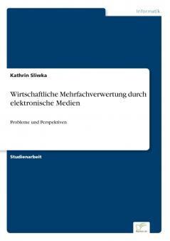Wirtschaftliche Mehrfachverwertung durch elektronische Medien