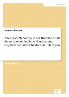 After-Sales-Marketing in der Hotellerie und deren unterschiedliche Handhabung aufgrund der unterschiedlichen Hoteltypen