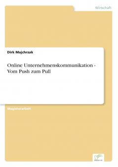 Online Unternehmenskommunikation - Vom Push zum Pull