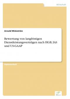 Bewertung von langfristigen Dienstleistungsverträgen nach HGB IAS und US-GAAP