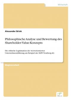 Philosophische Analyse und Bewertung des Shareholder-Value-Konzepts