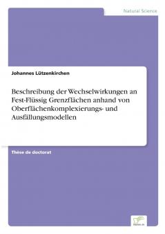 Beschreibung der Wechselwirkungen an Fest-Flüssig Grenzflächen anhand von Oberflächenkomplexierungs- und Ausfällungsmodellen