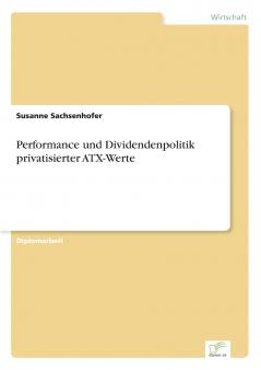 Performance und Dividendenpolitik privatisierter ATX-Werte