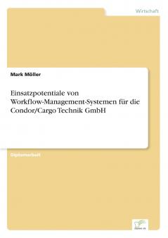 Einsatzpotentiale von Workflow-Management-Systemen für die Condor/Cargo Technik GmbH