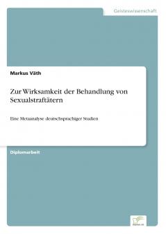 Zur Wirksamkeit der Behandlung von Sexualstraftätern