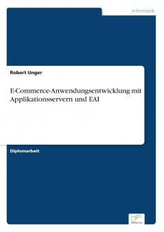E-Commerce-Anwendungsentwicklung mit Applikationsservern und EAI