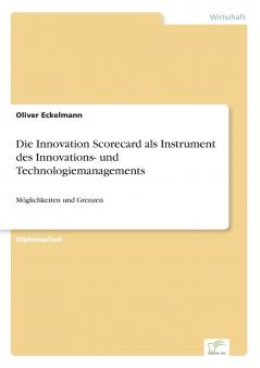 Die Innovation Scorecard als Instrument des Innovations- und Technologiemanagements