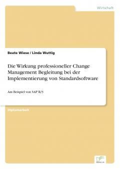 Die Wirkung professioneller Change Management Begleitung bei der Implementierung von Standardsoftware
