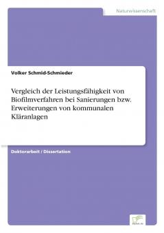 Vergleich der Leistungsfähigkeit von Biofilmverfahren bei Sanierungen bzw. Erweiterungen von kommunalen Kläranlagen