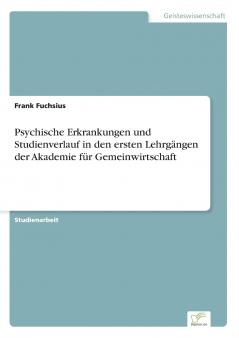 Psychische Erkrankungen und Studienverlauf in den ersten Lehrgängen der Akademie für Gemeinwirtschaft