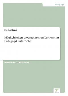 Möglichkeiten biographischen Lernens im Pädagogikunterricht