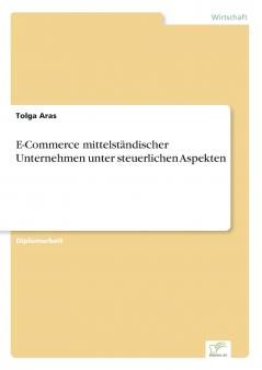 E-Commerce mittelständischer Unternehmen unter steuerlichen Aspekten