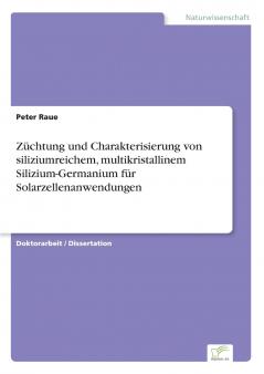Züchtung und Charakterisierung von siliziumreichem multikristallinem Silizium-Germanium für Solarzellenanwendungen
