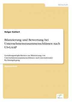Bilanzierung und Bewertung bei Unternehmenszusammenschlüssen nach US-GAAP