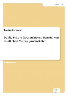 Public Private Partnership am Beispiel von staatlichen Materialprüfanstalten