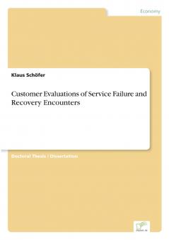Customer Evaluations of Service Failure and Recovery Encounters