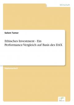 Ethisches Investment - Ein Performance-Vergleich auf Basis des DAX
