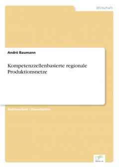 Kompetenzzellenbasierte regionale Produktionsnetze
