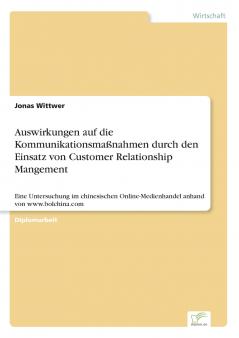 Auswirkungen auf die Kommunikationsmaßnahmen durch den Einsatz von Customer Relationship Mangement