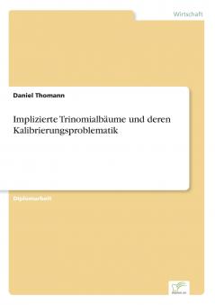Implizierte Trinomialbäume und deren Kalibrierungsproblematik