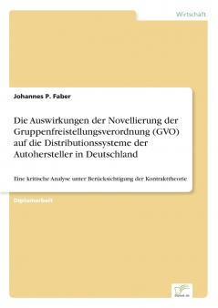 Die Auswirkungen der Novellierung der Gruppenfreistellungsverordnung (GVO) auf die Distributionssysteme der Autohersteller in Deutschland
