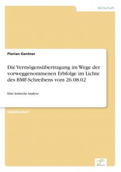 Die Vermögensübertragung im Wege der vorweggenommenen Erbfolge im Lichte des BMF-Schreibens vom 26.08.02
